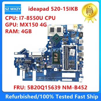 Yenilenmiş Lenovo 520-15IKB Laptop Anakart I7-8550U CPU 4GB RAM MX150 4G GPU FRU 5B20Q15639 NM-B452 %100 % Test Edilmiş